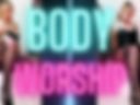 BODY WORSHIP