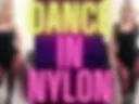 DANCE IN NYLON2