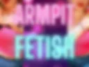 ARMPIT FETISH