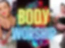 BODY WORSHIP2